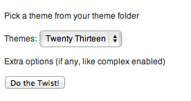 Select your theme, and "Do the Twist"