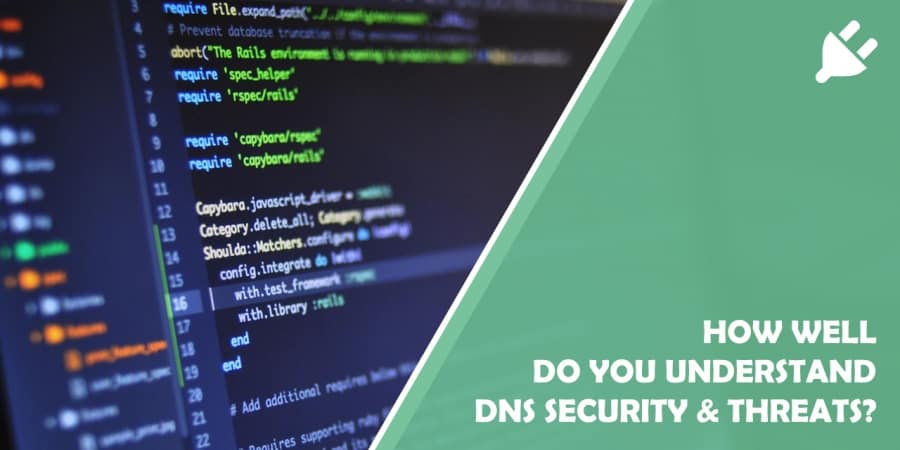 Top Five DNS Threats To Be Ready For