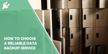 How To Choose A Reliable Data Backup Service To Handle Your Information