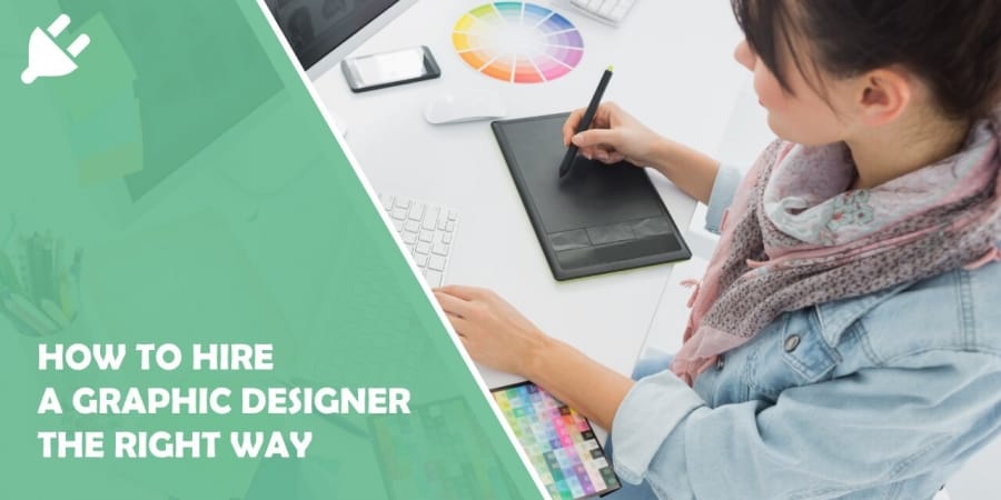 This is How to Hire a Graphic Designer the Right Way