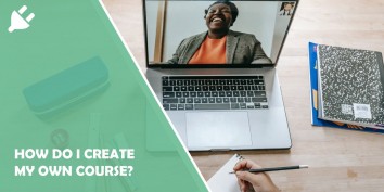 Course Creation 101: How Do I Create My Own Course?