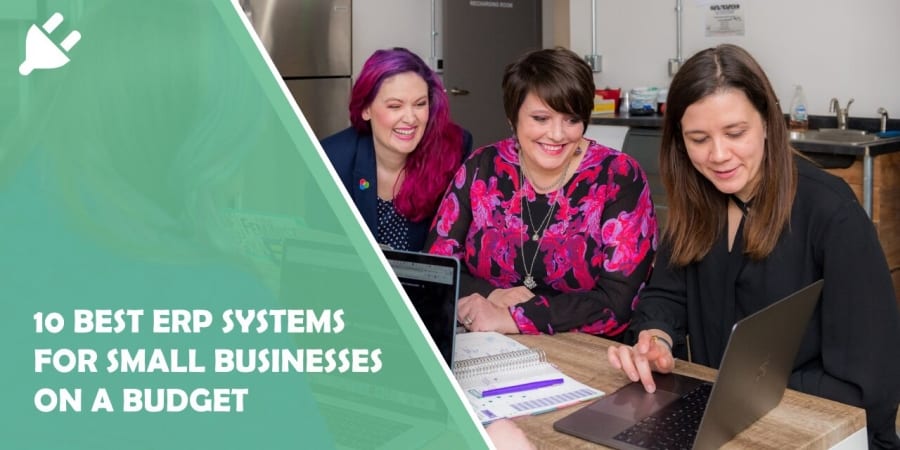 10 Best ERP Systems for Small Businesses on a Budget