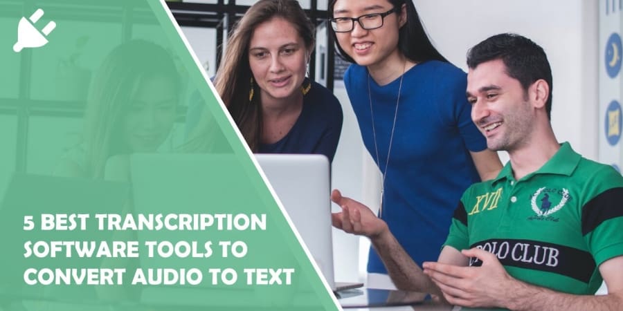 5 Best Transcription Software Tools to Convert Audio to Text
