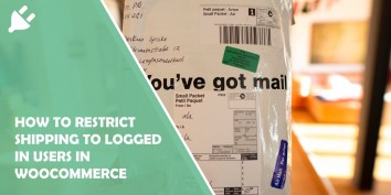 How to Restrict Shipping to Logged in Users in WooCommerce