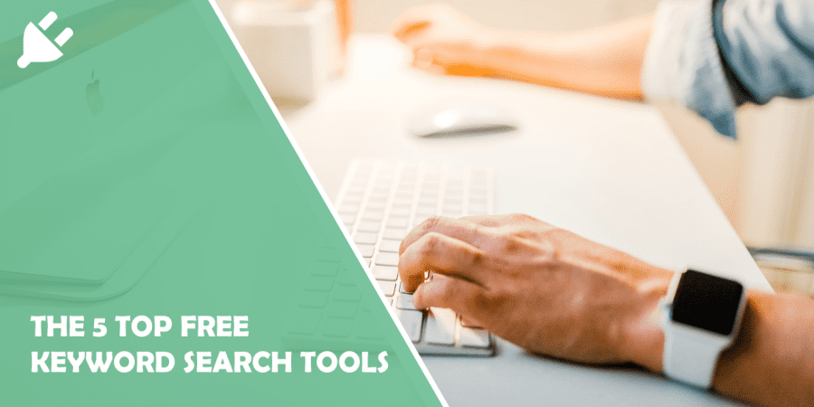 The 5 Top Free Keyword Search Tools
