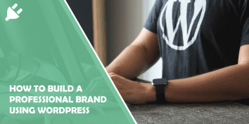 How To Build A Professional Brand Using WordPress