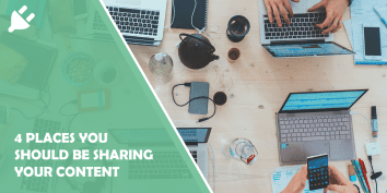 4 Places You Should Be Sharing Your Content
