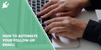 How to automate your follow-up emails