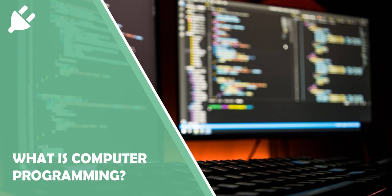 What Is Computer Programming?