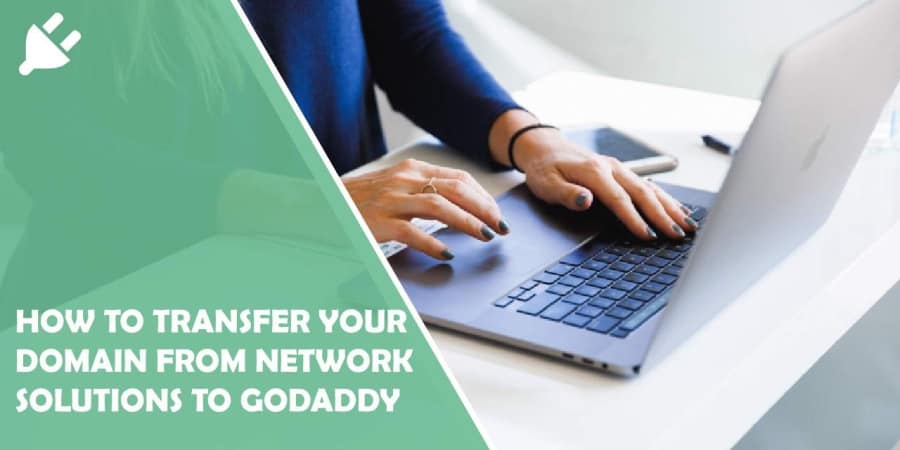 how to transfer your domain from network solutions to godaddy
