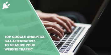 Top Google Analytics/GA4 Alternatives to Measure Your Website Traffic