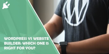 WordPress vs Website Builder: Which One is Right for You?