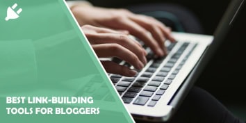 Best Link-Building Tools for Bloggers