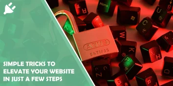 Simple Tricks to Elevate Your Website in Just a Few Steps