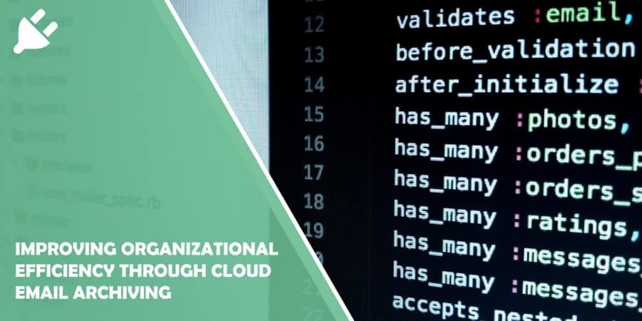 Improving Organizational Efficiency through Cloud Email Archiving