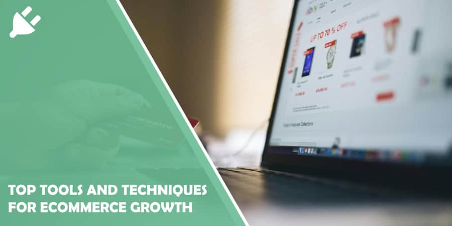 Top Tools and Techniques for eCommerce Growth